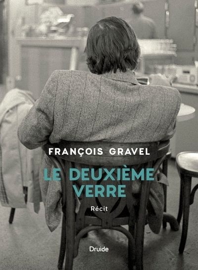 Le deuxième verre de François Gravel