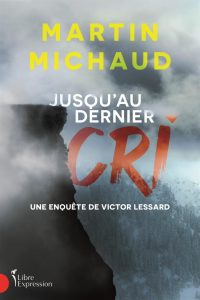 Le dernier cri par Martin Michaud